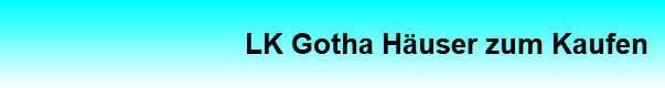 LK Gotha H�user zum Kaufen